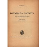 Bułhak Jan- Fotografia ojczysta. Rzecz o uspołecznieniu fotografii [wydanie pierwsze][Wrocław 1951]