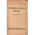 Bohomolec Aleksander- Wyprawa jachtu ,,Dal'' [Erstausgabe][Warschau 1936].