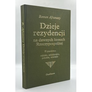 Aftanazy Roman- Dzieje rezydencji. T.I [Województwa mińskie, mścisławskie, połockie,witebskie]