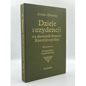 Aftanazy Roman- Dzieje rezydencji. T.II [Województwa nowogródzkie, brzesko-litewskie]