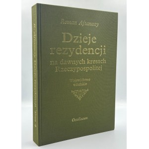 Aftanazy Roman- Dzieje rezydencji. T.IV [Województwo wileńskie]