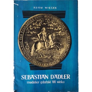 A. Więcek, Sebastian Dadler - Medalier gdański XVII wieku