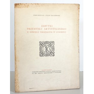 Bochnak A. Pagaczewski J., ZABYTKI PRZEMYSŁU ARTYSTYCZNEGO W KOŚCIELE PARAFJALNYM W LUBORZYCY, 1925