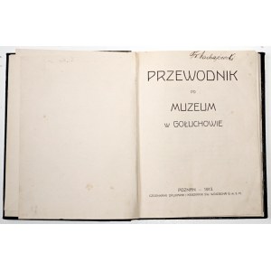 Pajzderski N., PRZEWODNIK PO MUZEUM W GOŁUCHOWIE, 1913 Poznaň