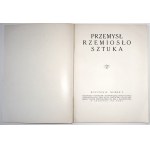 PRZEMYSŁ RZEMIOSŁO SZTUKA, 1924 [b.ładny egz.] Huculska wykładanka w drzewie, Hafty ludowe na Kaszubach, Garncarstwo ludowe w przemyśle ceramicznym, Kożusznictwo i torbekarstwo w Kosowie, Gliniane kropelniczki ludowe, Historia garncarstwa w Polsce w Biecz