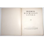 PRZEMYSŁ RZEMIOSŁO SZTUKA, 1924 [b.nice copy] Karty z domácej továrne J.C. Du Porta vo Varšave, Farebné teórie s potrebami školstva a priemyslu, Tkanie a krajčírstvo v Brzezinách, Nieco o dawnych polskich kilimach, Veľká britská výstava Vojna