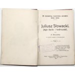 Baczyńska A., JULIUSZ SŁOWACKI JEGO ŻYCIE I TWÓRCZOŚĆ, zv. 1-2, 1909