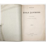 Bandurski W., WHITE SUKMANA, 1901 [1. Aufl.]