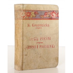 Konopnicka M., NOWE PIEŚNI, 1905 &amp; PIEŚNI I PIOSENKI 1910 [wyd.1].