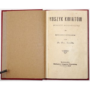 Schmid Ch., KOSZYK KWIATÓW powieść historyczna, 1930