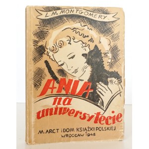 Montgomery L., ANIA NA UNIWERSYTECIE, 1948 [okładka J. Petry-Przybylska]