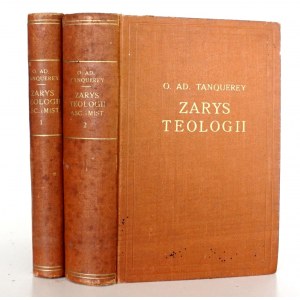 Tanquerey A., ZARYS TEOLOGII ASCETYCZNEJ I MISTYCZNEJ, t.1-2