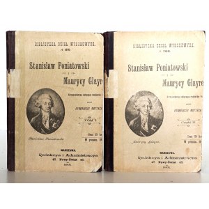 [Poniatowski S.], STANISŁAW PONIATOWSKI AND MAURYCY GLAYRE, 1901 vol. 1-2 [partitions of Poland].