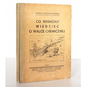 Pomian-Boczkowski A. [wpis autora], CO WINNIŚMY WIEDZIEĆ O WALCE CHEMICZNEJ, 1934