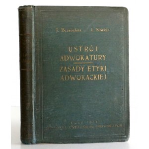 Basseches J., USTRÓJ ADWOKATURY oraz ZASADY ETYKI ADWOKACKIEJ, 1938