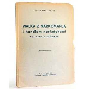 Firstenberg J. [wpis autora], WALKA Z NARKOMANIĄ i HANDLEM NARKOTYKAMI 1936