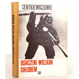 Centkiewicz A., Cz., OSACZENI WIELKIM CHŁODEM [wpis autorów] [wyd.1] [okł. Miklaszewski]