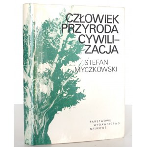 Myczkowski S., CZŁOWIEK PRZYRODA CYWILIZACJA [wyd.1]