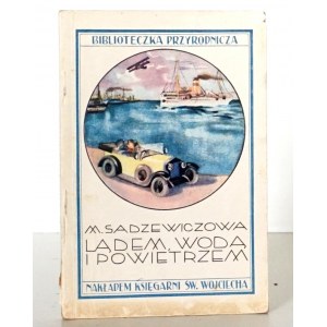 Sadzewiczowa M., LĄDEM, WODĄ I POWIETRZEM, 1929
