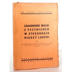 Jachimek J., ZAGADNIENIE WALKI Z PESYMIZMEM W STOSUNKACH MIĘDZY LUDŹMI, 1939