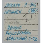 Morava, anonymní, okolo 1120, denár Cach 506, VP 185, nastř., n.ned., patina, podložní lístek ze sb.dr.Mezníka 0,607g RR