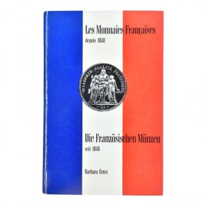Ernst B. - Les Monnaies Francaises depuis 1848 - Die Franzosischen Munzen seit 1848