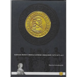 Marcin Grandowski, Katalog monet i medali Ludwiki Anhalckiej 1673-1675, cz.I