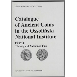 Catalogue of Ancient Coins in the Ossoliński National Institute, part 4 - Gabriela Sukiennik Towarzystwo Przyjaciół Ossolineum 1996r. addTwoja notatka