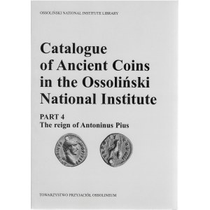 Katalog antických mincí v Národním ústavu Ossoliński, část 4 - Gabriela Sukiennik Towarzystwo Przyjaciół Ossolineum 1996.
