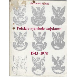 Polskie symbole wojskowe 1943-1978, Kazimierz Madej, wyd. I 1980r.