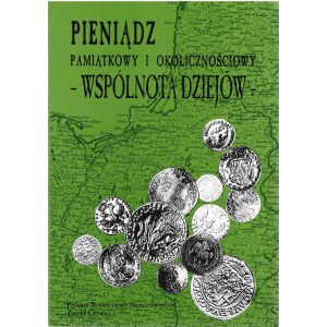 Pieniądz pamiątkowy i okolicznościowy - Wspólnota dziejów, Materiały z Konferencji Numizmatycznej, Polskie Towarzystwo Numizmatyczne, 2000r.