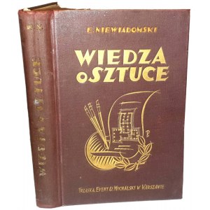 NIEWIADOMSKI - WIEDZA O SZTUCE Na tle jej dziejów wyd. 1923r. WZORNIK WYDAWNICKI