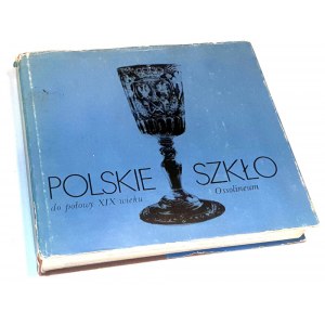 [POLISH CRAFTSMANSHIP] POLISH GLASS TO THE MID XIXTH CENTURY