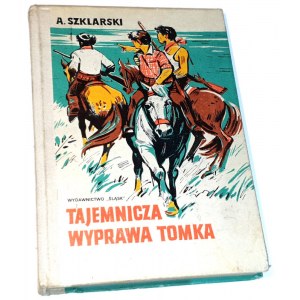 SZKLARSKI- TAJEMNICZA WYPRAWA TOMKA wyd. 1976 autograf autora