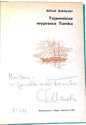 SZKLARSKI- TAJEMNICZA WYPRAWA TOMKA wyd. 1976 autograf autora