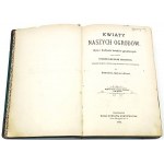 JANKOWSKI- KWIATY NASZYCH OGRODÓW 1895r. ilustracje