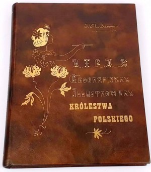 BAZEWICZ - ATLAS GEOGRAFICZNY KRÓLESTWA POLSKIEGO wyd. 1907