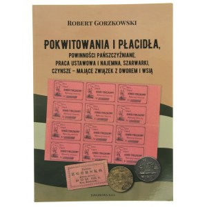 Robert Gorzkowski Pokwitowania i płacidła,...