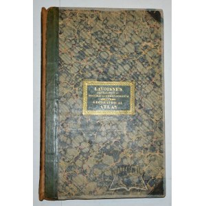 LAVOISNE C.V., Satchell John, Complete Genealogical Historical Chronological and Geographical Atlas, Upon the Plan of Le Sage; Exhibiting the Origin, Descent, and Marriages of All the Royal Families, from the Earliest Records