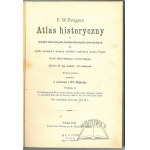 PUTZGER F. W., Historický atlas pre staroveké, stredoveké a novoveké dejiny pre potreby vysokých a stredných vedeckých škôl Rakúsko-Uhorska.