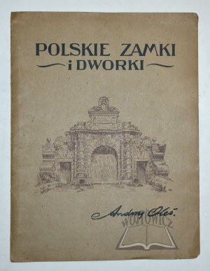 OLEŚ Andrzej (1886-1952), Polskie zamki i dworki.