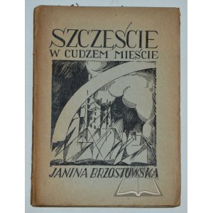BRZOSTOWSKA Janina, Das Glück in einer fremden Stadt. (Autogramm).