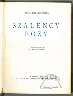 KOSSAK-Szczucka Zofia, Madmen of God. (1st ed.).