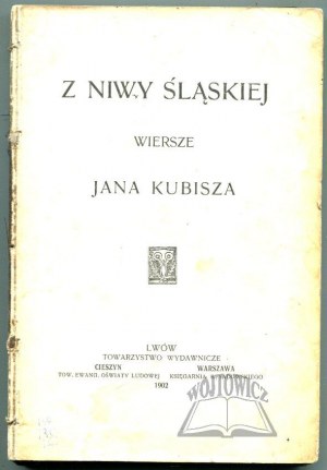KUBISZ Jan, From the Niva of Silesia. Poems.