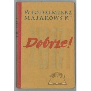 MAJAKOWSKI Włodzimierz, Dobrze. Poemat październikowy. (Wyd. 1).