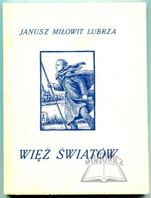 (NYCZ Jan) Lubrza Janusz Miłowit, Więź światów. Poezje.