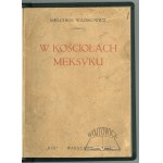 WAŃKOWICZ Melchjor, In the churches of Mexico. (1st ed.).