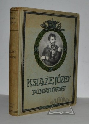 ASKENAZY Szymon, Książe Józef Poniatowski 1763 - 1813.