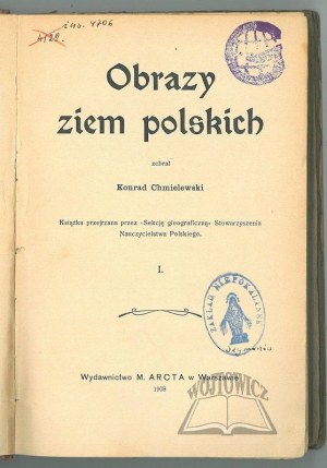 CHMIELEWSKI Konrad, Obrazy Ziem Polskich.