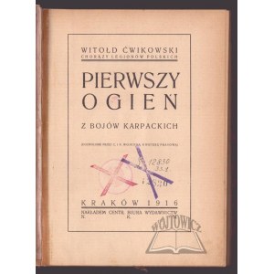 ĆWIKOWSKI Witołd (Chorąży Legionów Polskich), Pierwszy ogień. Z bojów karpackich.